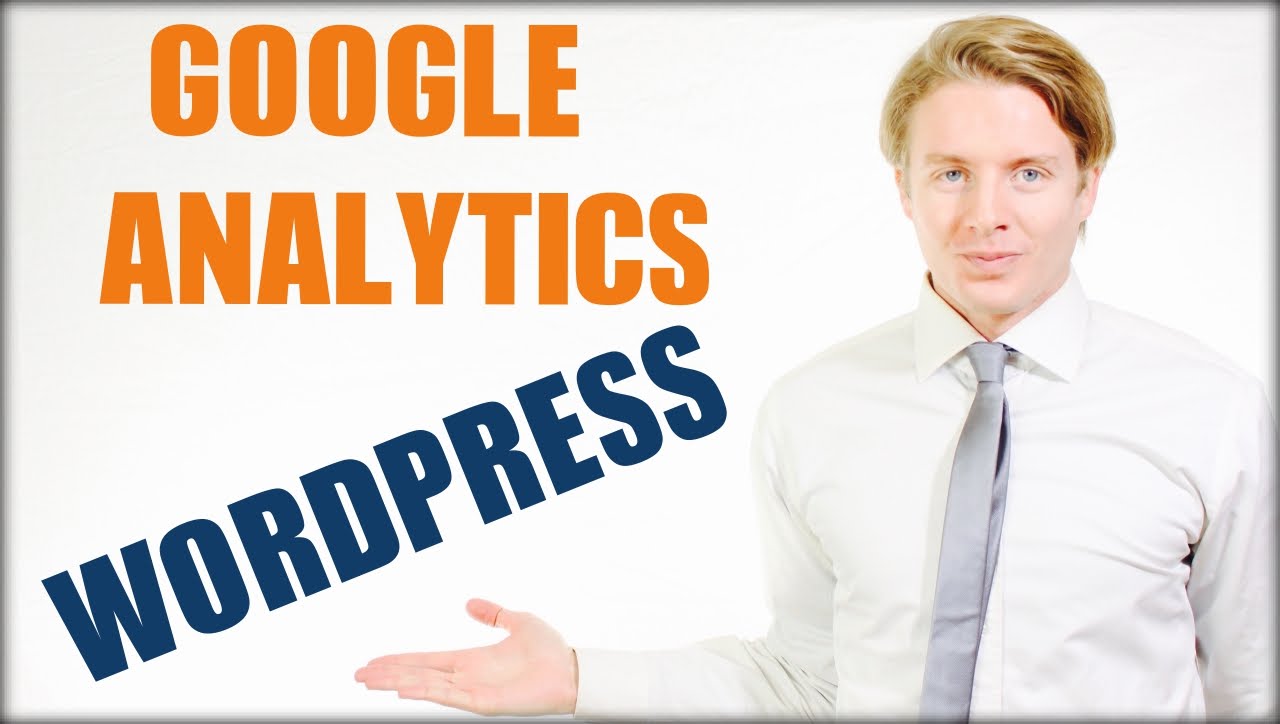 Utiliser efficacement Google Analytics pour son site WordPress