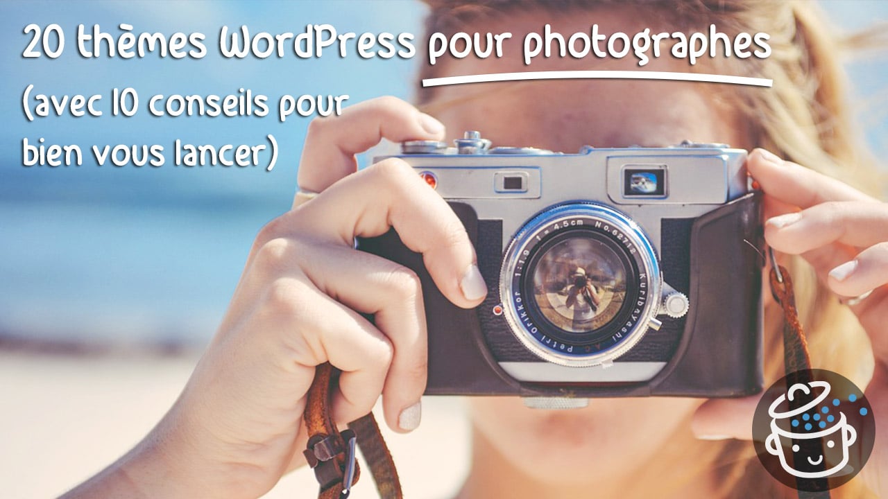WordPress pour les photographes : l’essentiel à savoir